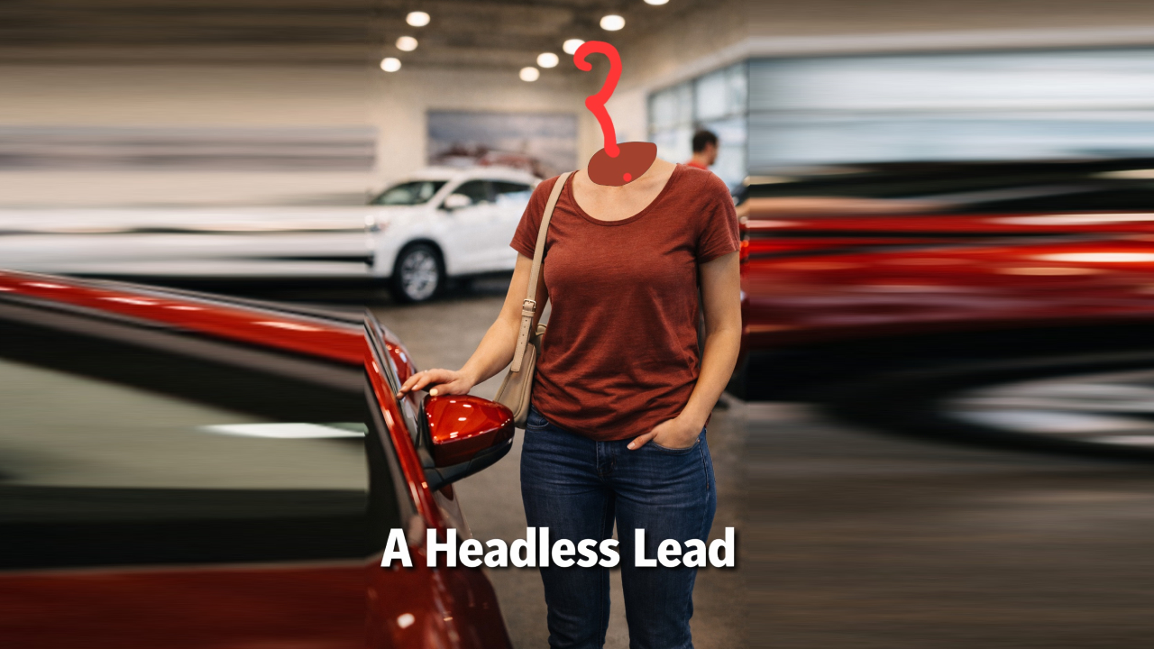 Image for Headless Leads: Why Dealership Foot Traffic Doesn’t Convert